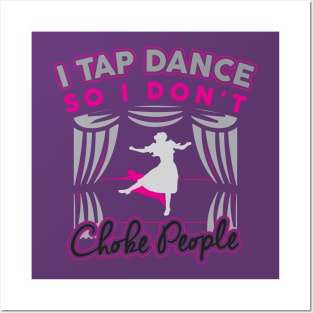 Funny Cute Tap Dancing T-Shirt Gift For Tap Dancers / Tap Dance Hobby Tee For Tap Dancer Or Teacher / Tap Dance Show Tee / Tap Dance Gift Posters and Art